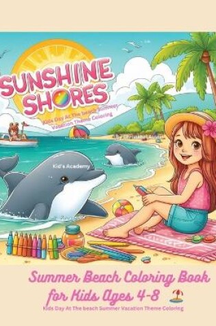 Cover of Sunshine Shores Summer Beach Coloring Book for Kids Ages 4-8