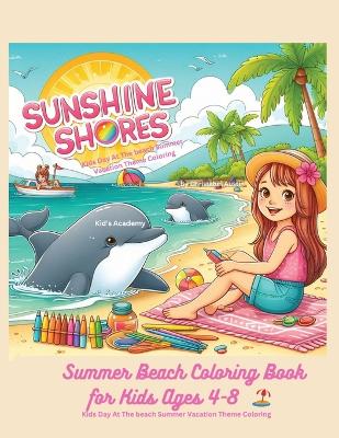 Book cover for Sunshine Shores Summer Beach Coloring Book for Kids Ages 4-8