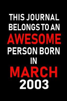 Cover of This Journal Belongs to an Awesome Person Born in March 2003
