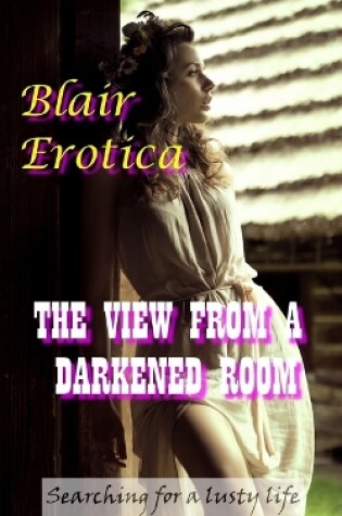 Cover of The View From a Darkened Room