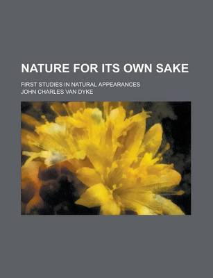 Book cover for Nature for Its Own Sake; First Studies in Natural Appearances