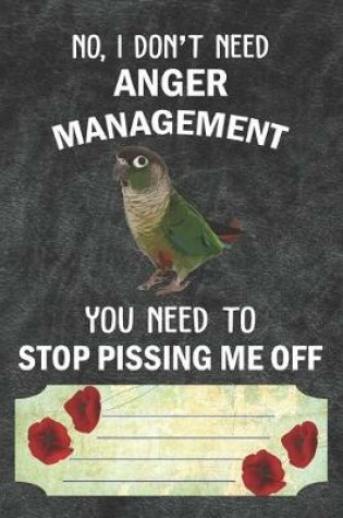 Cover of No I Don't Need Anger Management You Need To Stop Pissing Me Off Notebook Journal