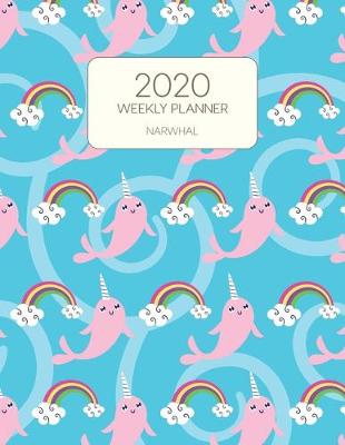 Book cover for 2020 Weekly Planner Narwhal