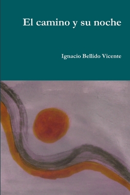 Book cover for El Camino y Su Noche