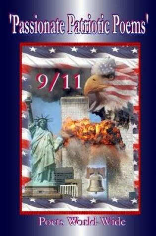 Cover of Passionate, Patriotic, Poetry 9/11: Poet World-Wide