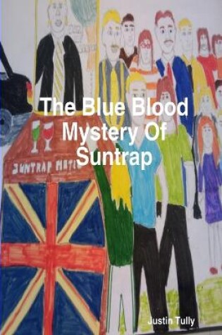 Cover of The Blue Blood Mystery Of Suntrap