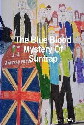 Book cover for The Blue Blood Mystery Of Suntrap