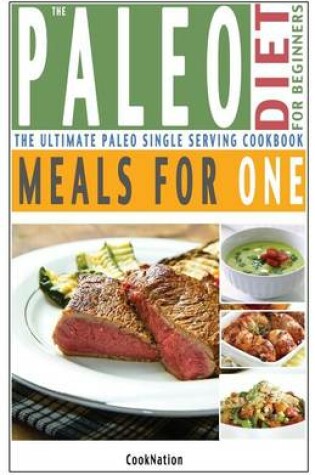 Cover of The Paleo Diet for Beginners Meals for One