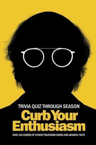 Cover of Curb Your Enthusiasm Trivia Quiz Through Season