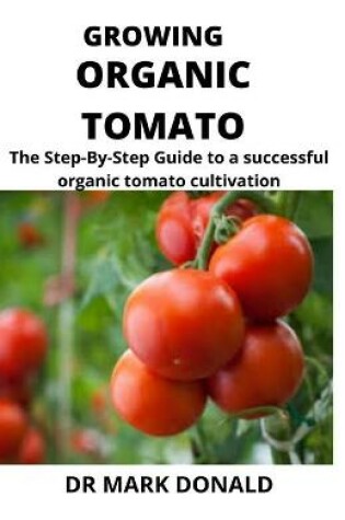 Cover of Growing Organic Tomato