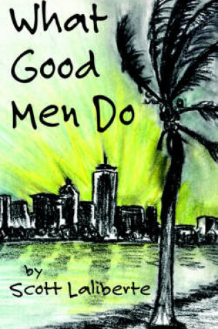 Cover of What Good Men Do