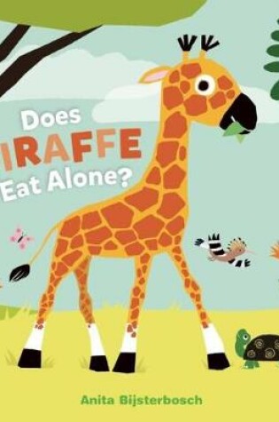 Cover of Does Giraffe Eat Alone?