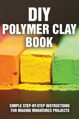 Book cover for DIY Polymer Clay Book