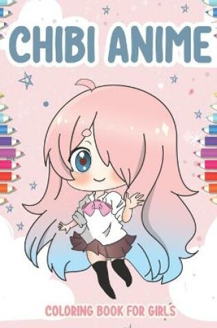 Cover of Chibi Anime Coloring Book for Girls