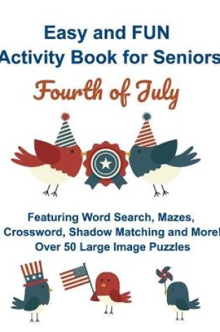 Cover of Easy and FUN Activity Book for Seniors Fourth of July