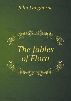 Book cover for The fables of Flora