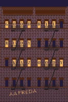 Book cover for Goodbye, Rudy Kazoody