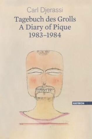 Cover of A Diary of Pique 1983-1984 / Ein Tagebuch Des Grolls 1983-1984