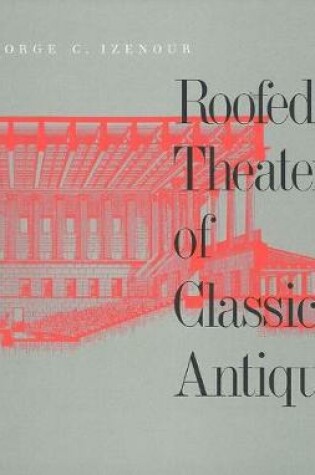 Cover of Roofed Theaters of Classical Antiquity