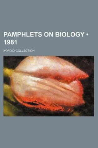 Cover of Pamphlets on Biology (1981); Kofoid Collection