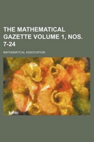 Cover of The Mathematical Gazette Volume 1, Nos. 7-24