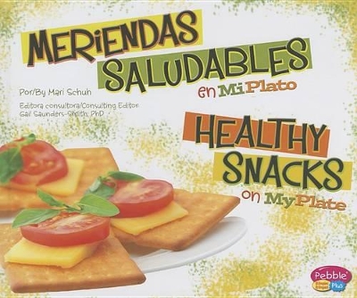 Book cover for Meriendas Saludables En Miplato/Healthy Snacks on Myplate