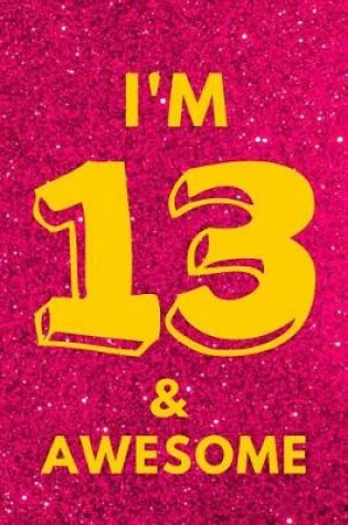 Cover of I'm 13 & Awesome