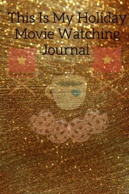 Book cover for This Is My Holiday Movie Watching Journal