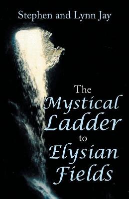 Book cover for The Mystical Ladder to Elysian Fields