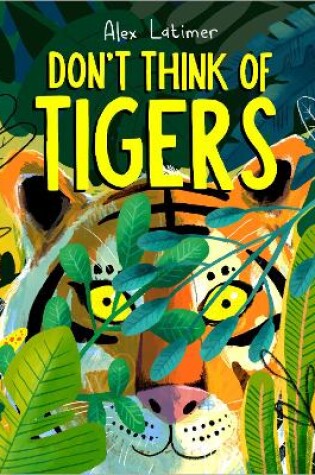 Cover of Don't Think of Tigers