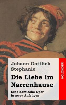 Book cover for Die Liebe im Narrenhause