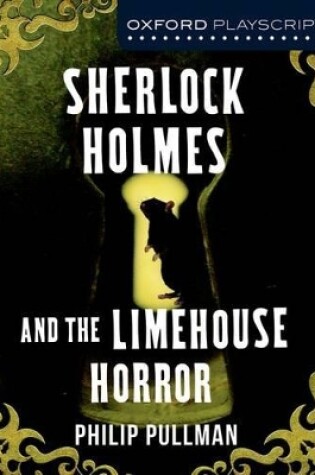 Cover of Oxford Playscripts: Sherlock Holmes and the Limehouse Horror