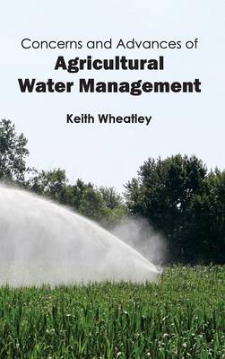 Cover of Concerns and Advances of Agricultural Water Management