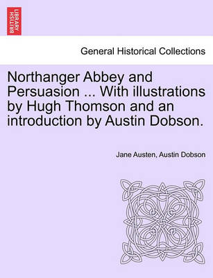 Book cover for Northanger Abbey and Persuasion ... with Illustrations by Hugh Thomson and an Introduction by Austin Dobson.
