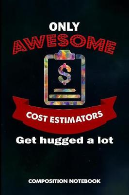 Book cover for Only Awesome Cost Estimators Get Hugged a Lot