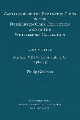 Cover of Catalogue of the Byzantine Coins in the Dumbarton Oaks Collection and in the Whittemore Collection