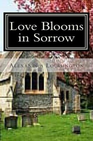 Cover of Love Blooms in Sorrow