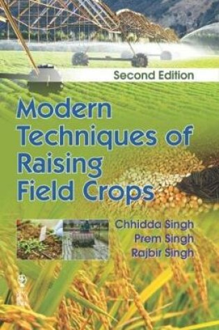 Cover of Modern Techniques of Raising Field Crops