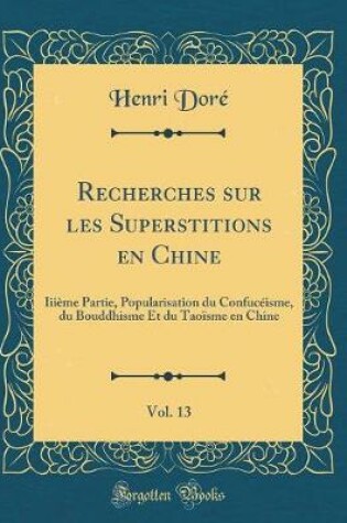 Cover of Recherches Sur Les Superstitions En Chine, Vol. 13
