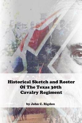 Book cover for Historical Sketch And Roster Of The Texas 30th Cavalry Regiment