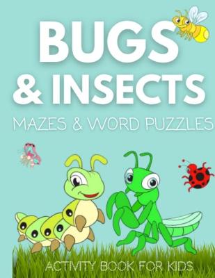 Book cover for Bugs And Insects Mazes & Word Puzzles Activity Book For Kids