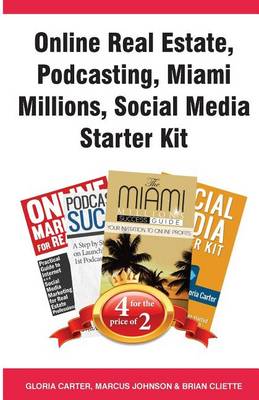 Book cover for Online Real Estate, Podcasting, Miami Millions, Social Media Starter Kit