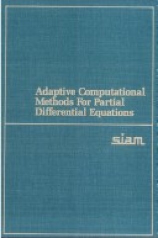 Cover of Adaptive Computational Methods for Partial Differential Equations
