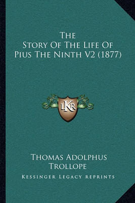 Book cover for The Story of the Life of Pius the Ninth V2 (1877)