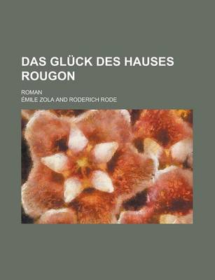 Book cover for Das Gluck Des Hauses Rougon; Roman