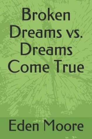 Cover of Broken Dreams vs. Dreams Come True