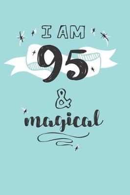 Book cover for I Am 95 And Magical