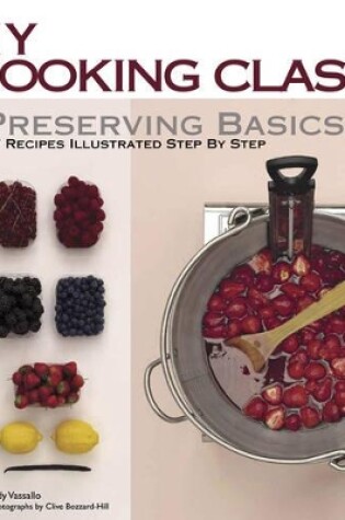 Cover of My Cooking Class Preserving Basics