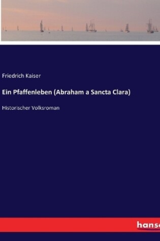 Cover of Ein Pfaffenleben (Abraham a Sancta Clara)