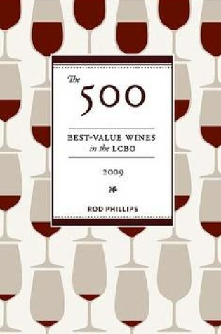 Cover of The 500 Best-Value Wines in the Lcbo 2009